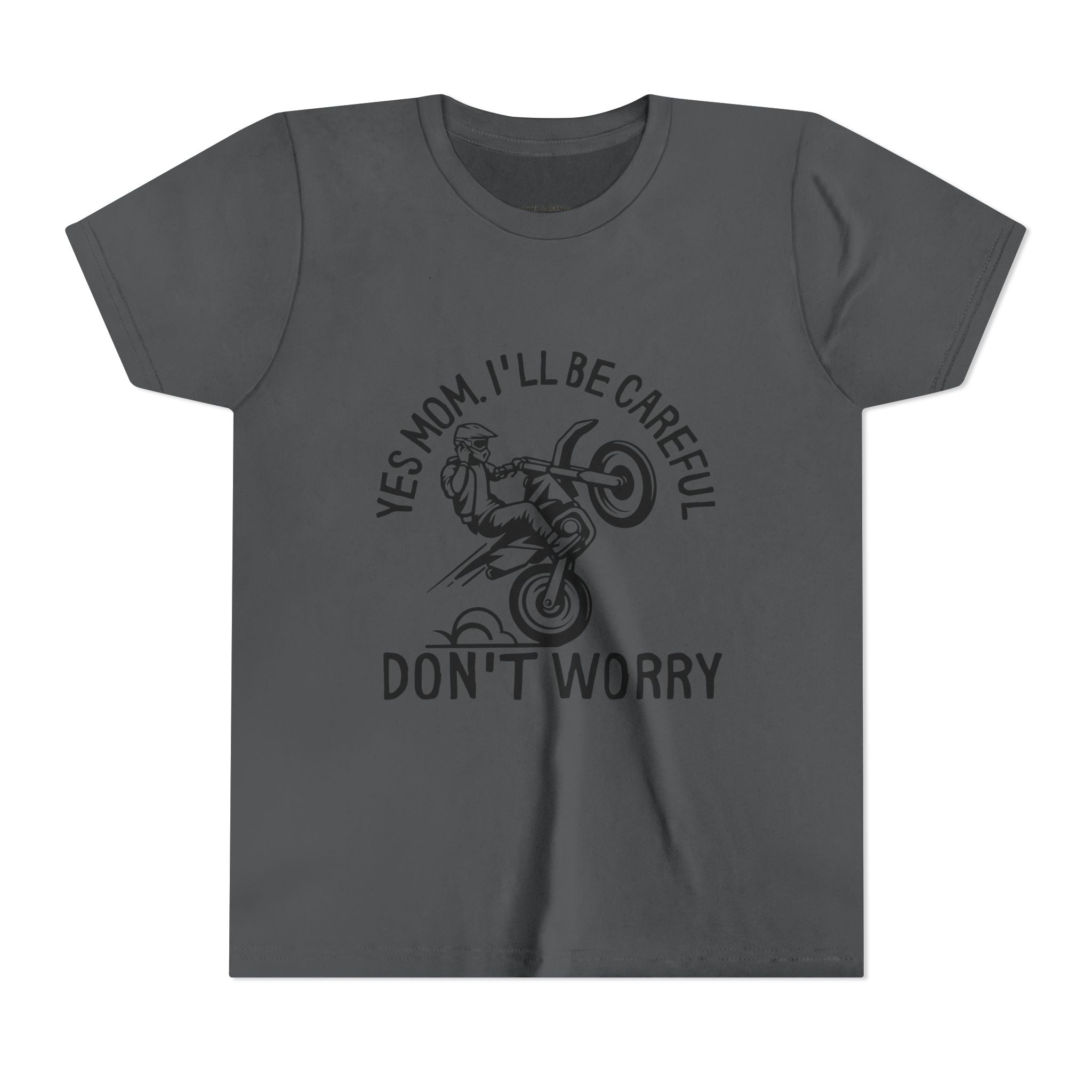 Youth Tee – “Yes Mom I’ll Be Careful, Don’t Worry”