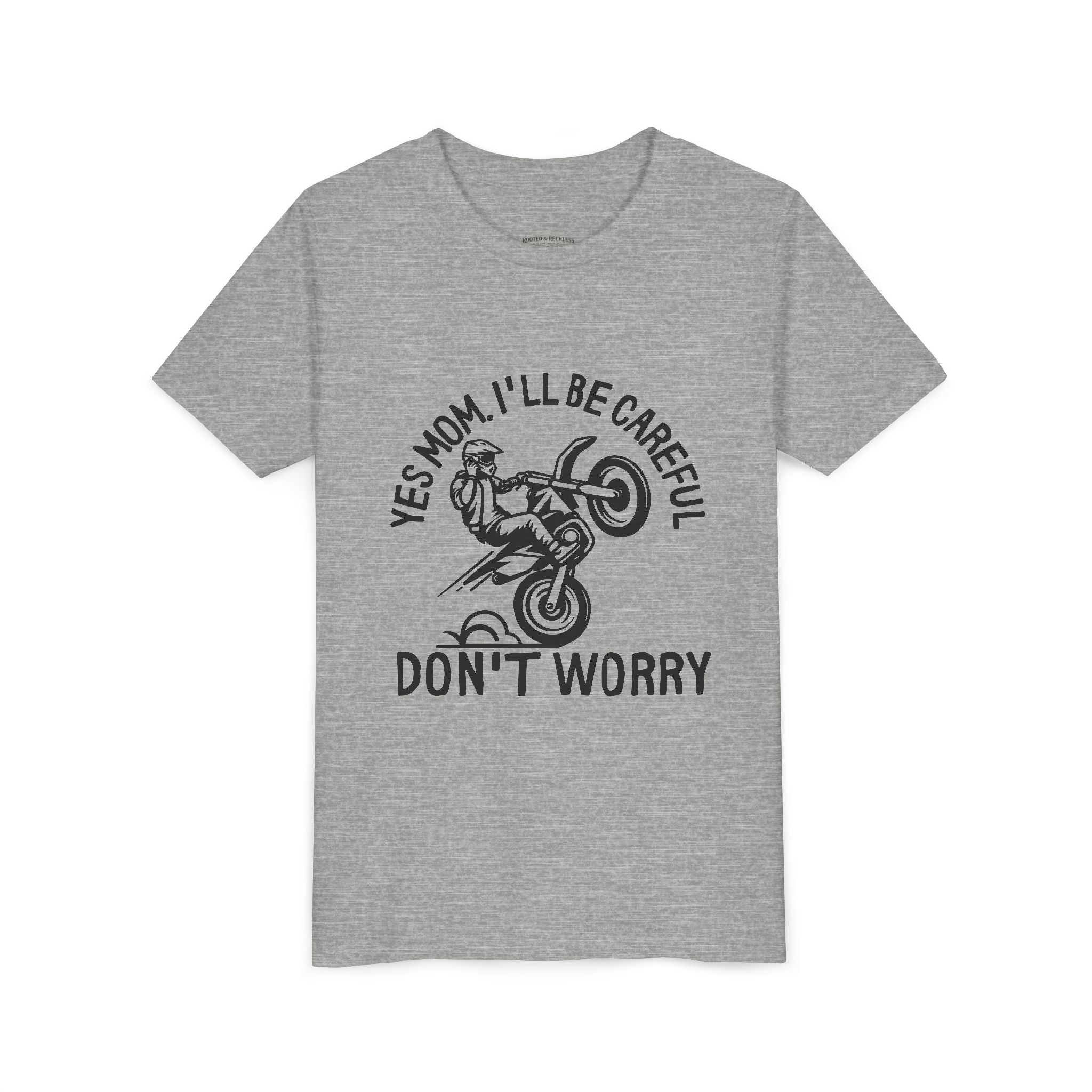 Youth Tee – “Yes Mom I’ll Be Careful, Don’t Worry”