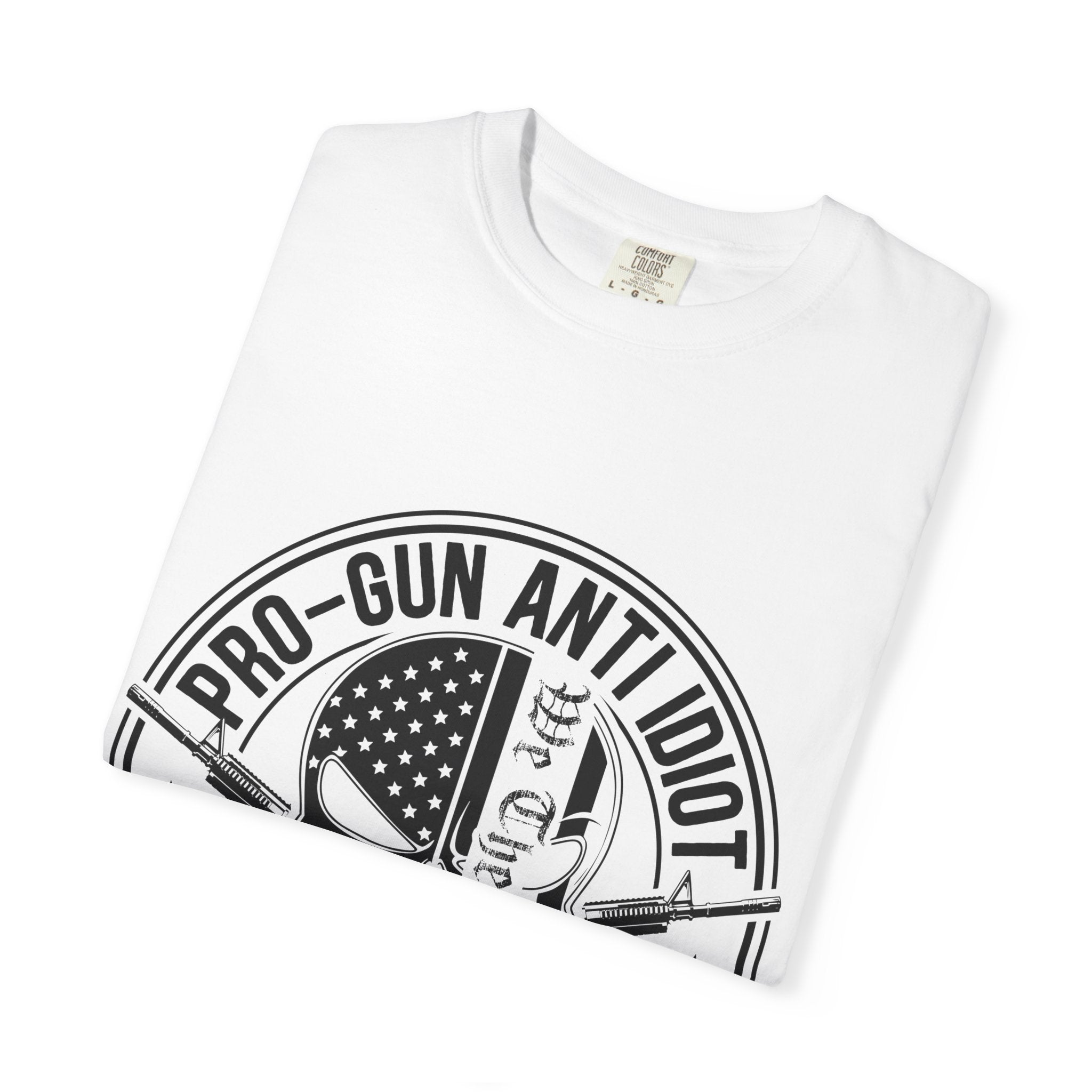 Pro-Gun Anti-Idiot  — Graphic T Shirt
