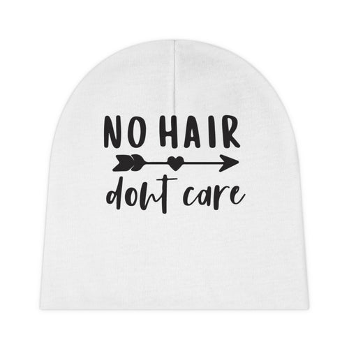 Baby Beanie — "No Hair Don't Care"