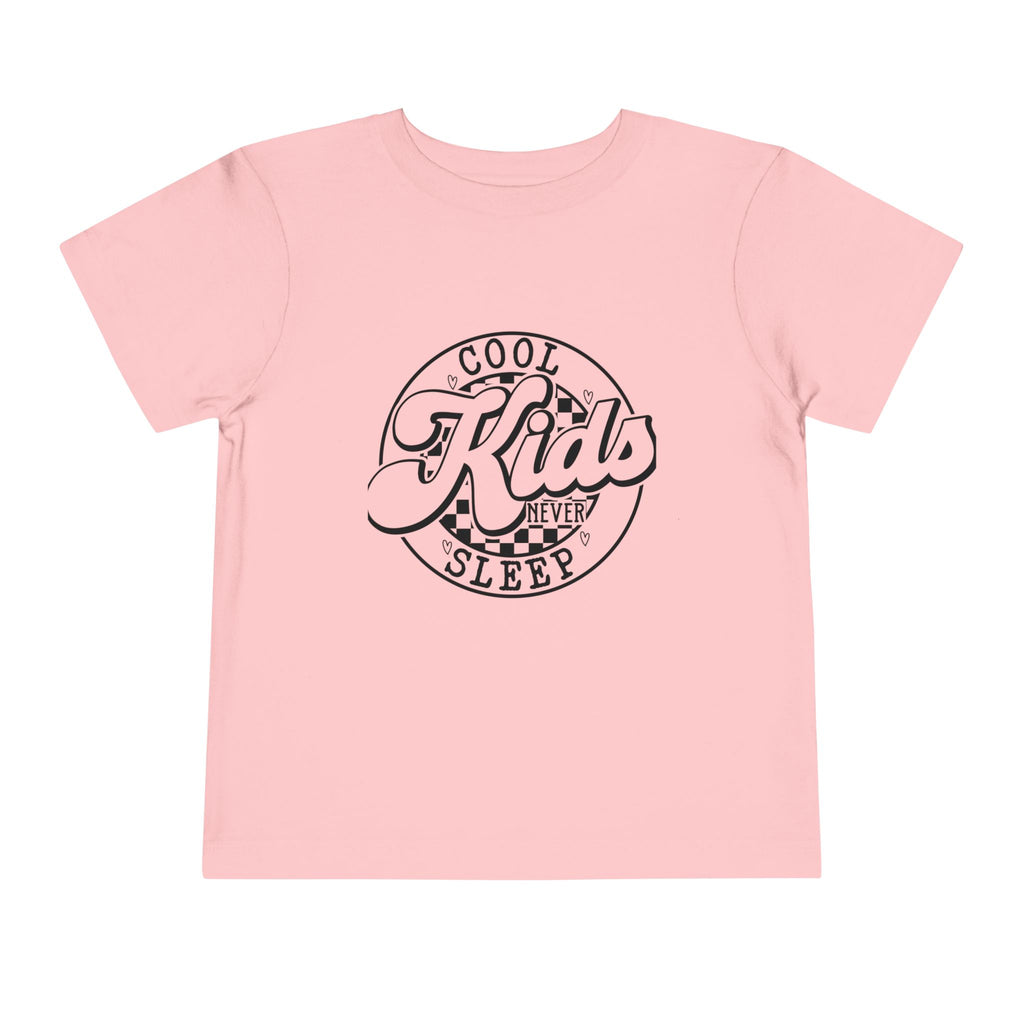 Cool Kids Never Sleep Toddler Tee