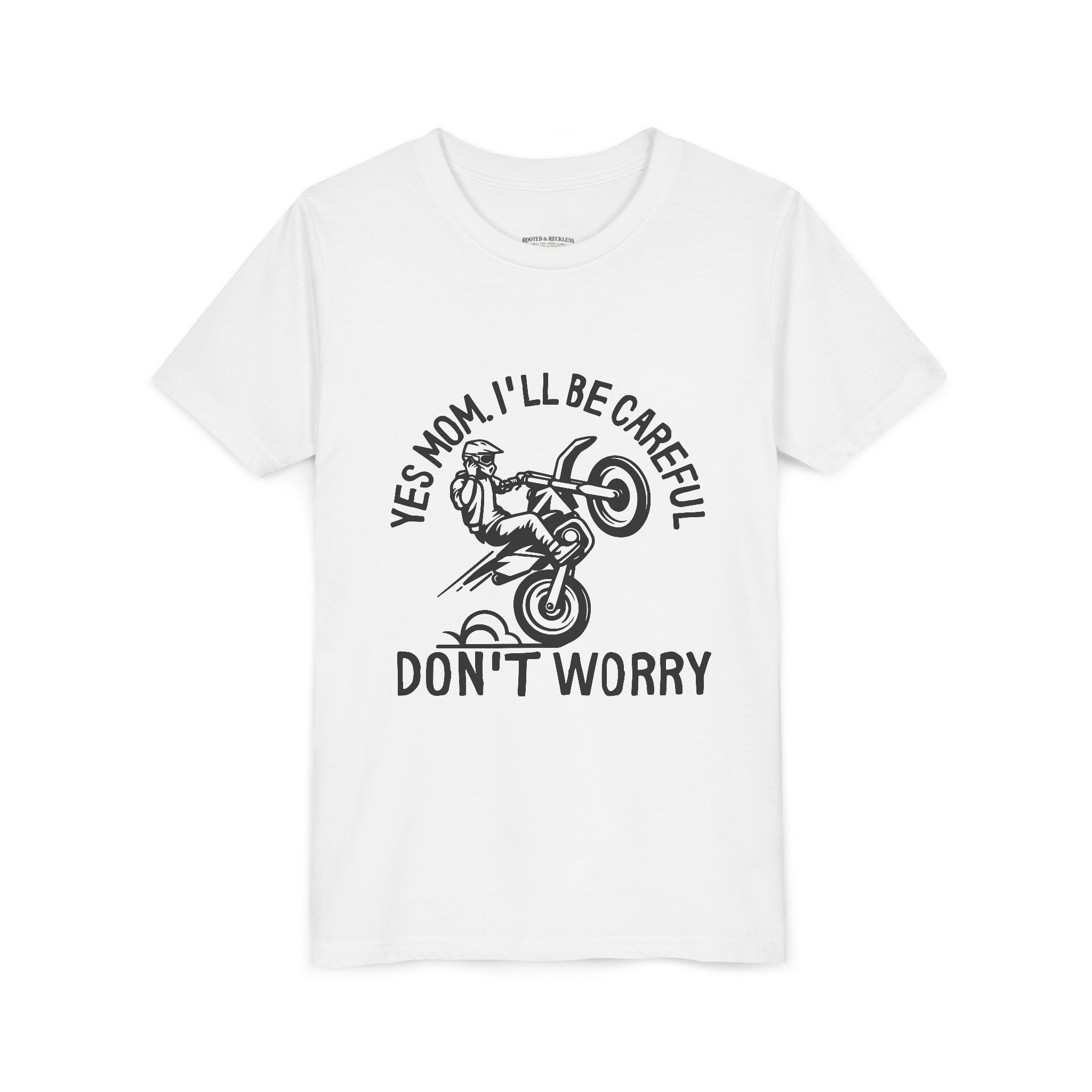 Youth Tee – “Yes Mom I’ll Be Careful, Don’t Worry”