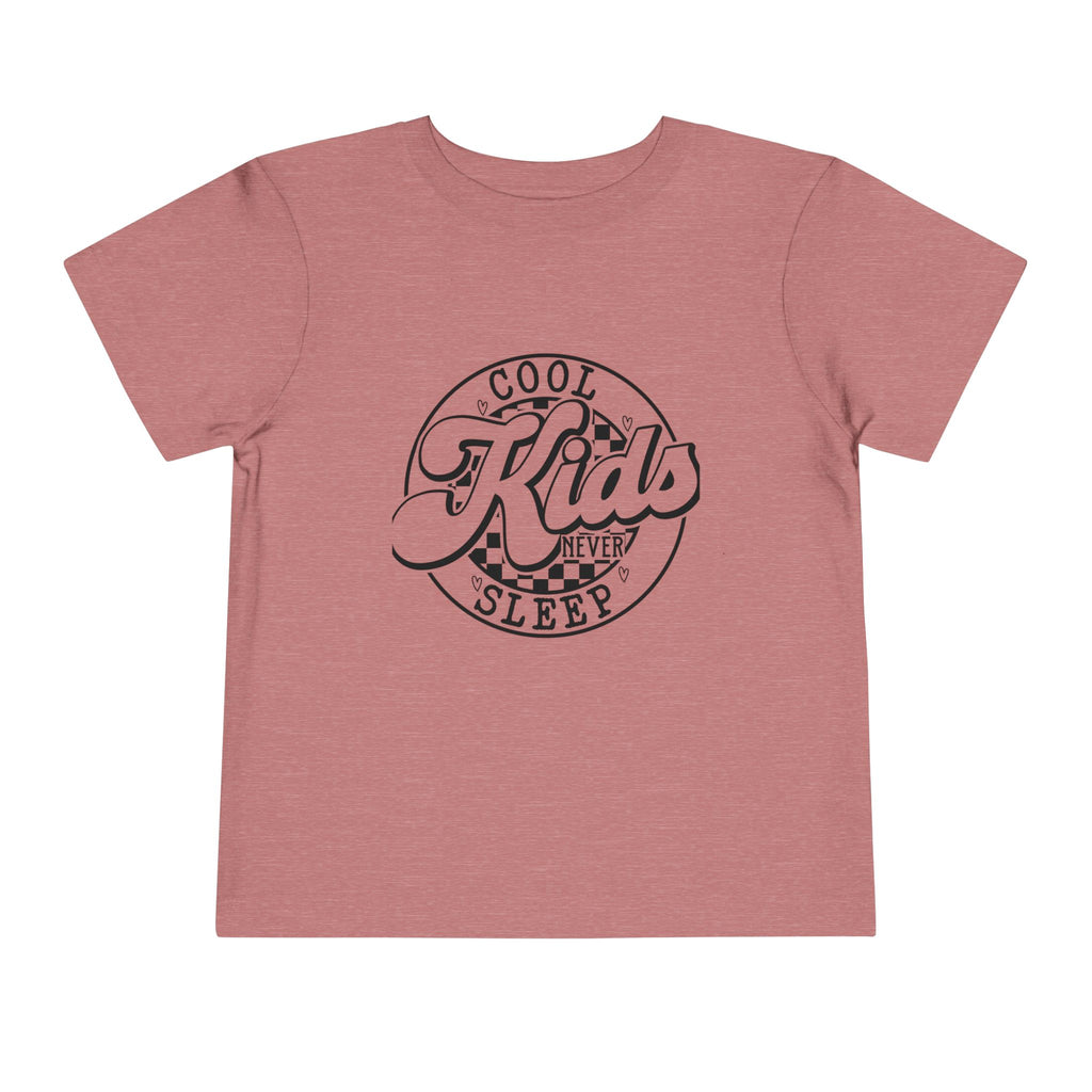 Cool Kids Never Sleep Toddler Tee