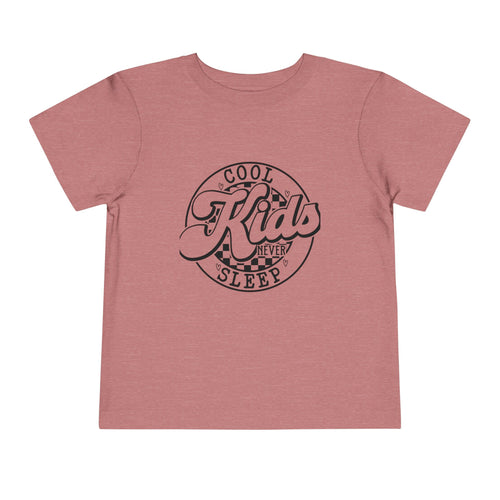 Cool Kids Never Sleep Toddler Tee